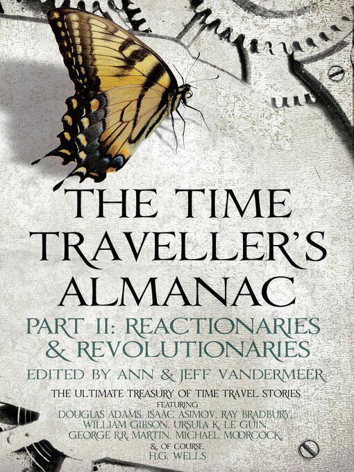 Title details for The Time Traveller's Almanac Part II--Reactionaries by Ann VanderMeer - Available